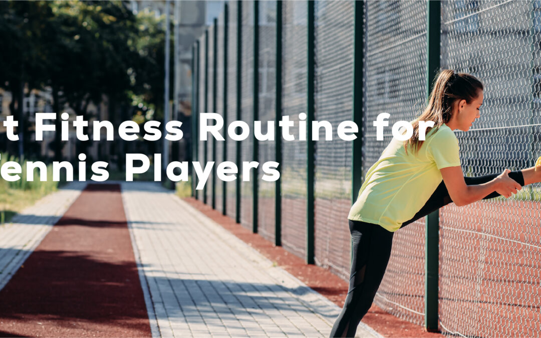 The Best Fitness Routine for Young Tennis Players