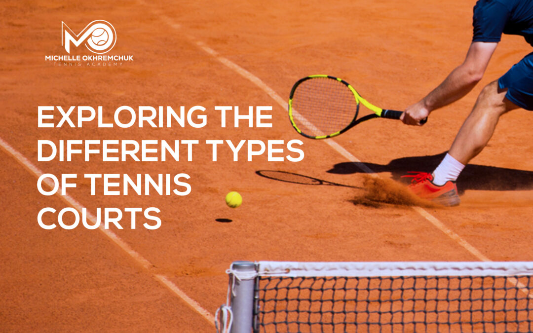 Exploring the Different Types of Tennis Courts