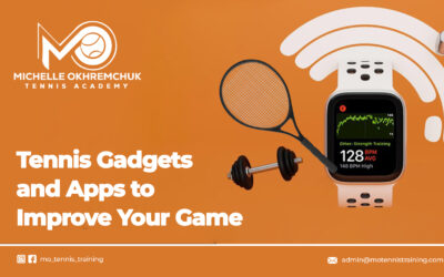 Tennis Gadgets and Apps to Improve Your Game