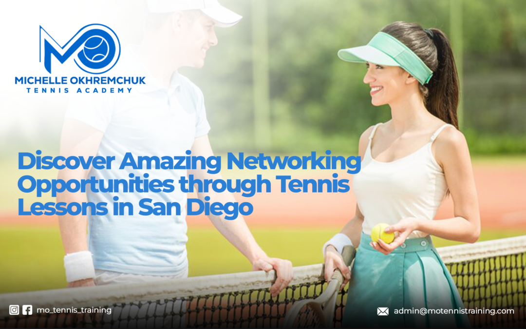 Discover Amazing Networking Opportunities through Tennis Lessons in San Diego 2 - Mo Tennis Training Academy