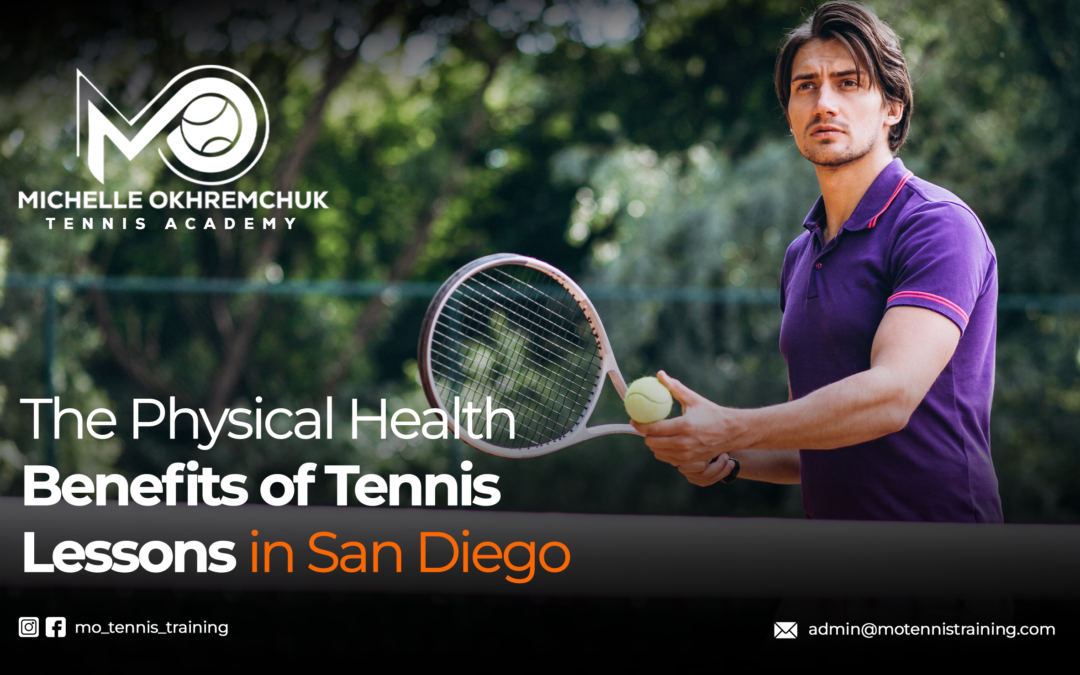 The physical health of tennis lessons in San Diego 2 - Mo Tennis Training Academy