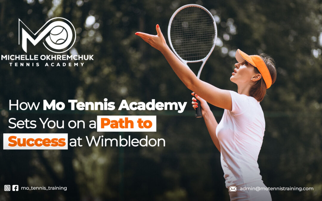 How Mo Tennis Academy Sets You on a Path to Success at Wimbledon - Mo Tennis Training Academy