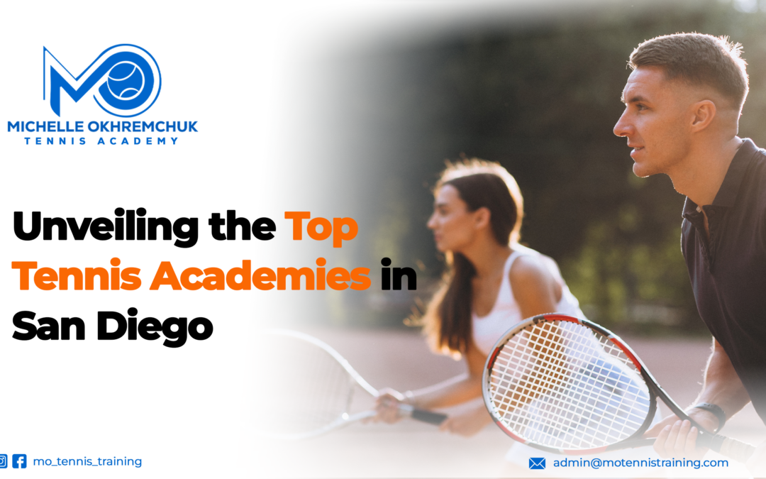 Unveiling the Top Tennis Academies in San Diego - Mo Tennis Training Academy