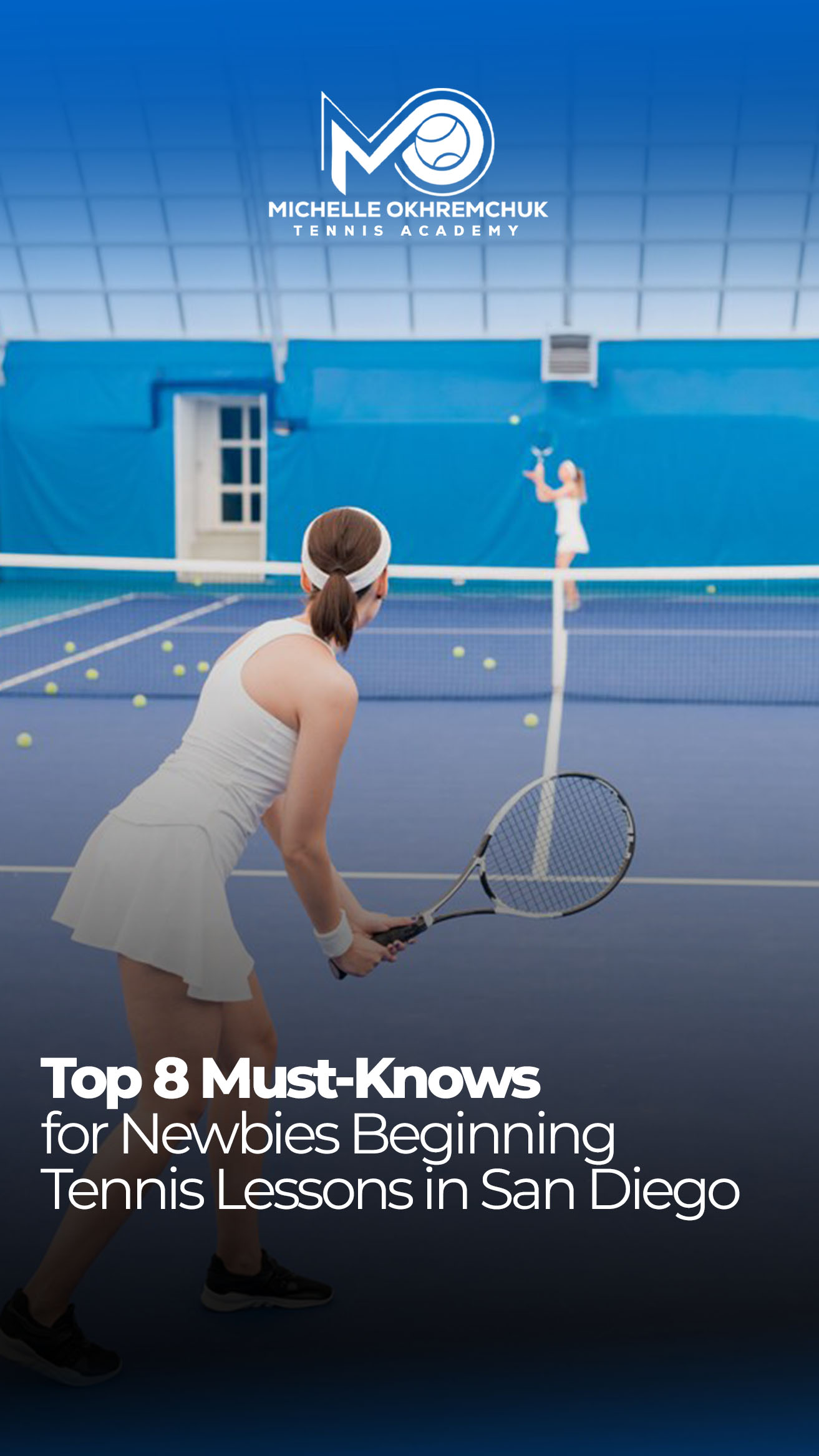 Top 8 Must-Knows for Newbies Beginning Tennis Lessons in San Diego - Mo Tennis Trainning Academy