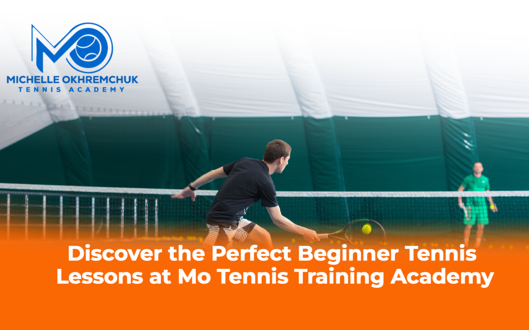 Discover the Perfect Beginner Tennis Lessons at Mo Tennis Training Academy