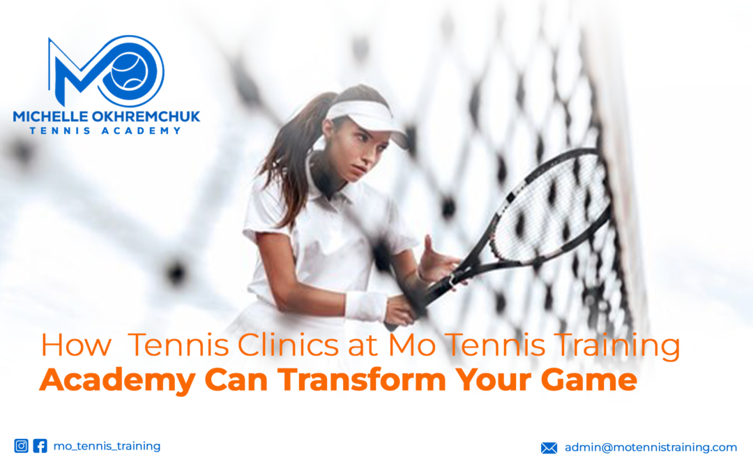 How Tennis Clinics at Mo Tennis Training Academy Can Transform Your Game - Mo Tennis Training Academy