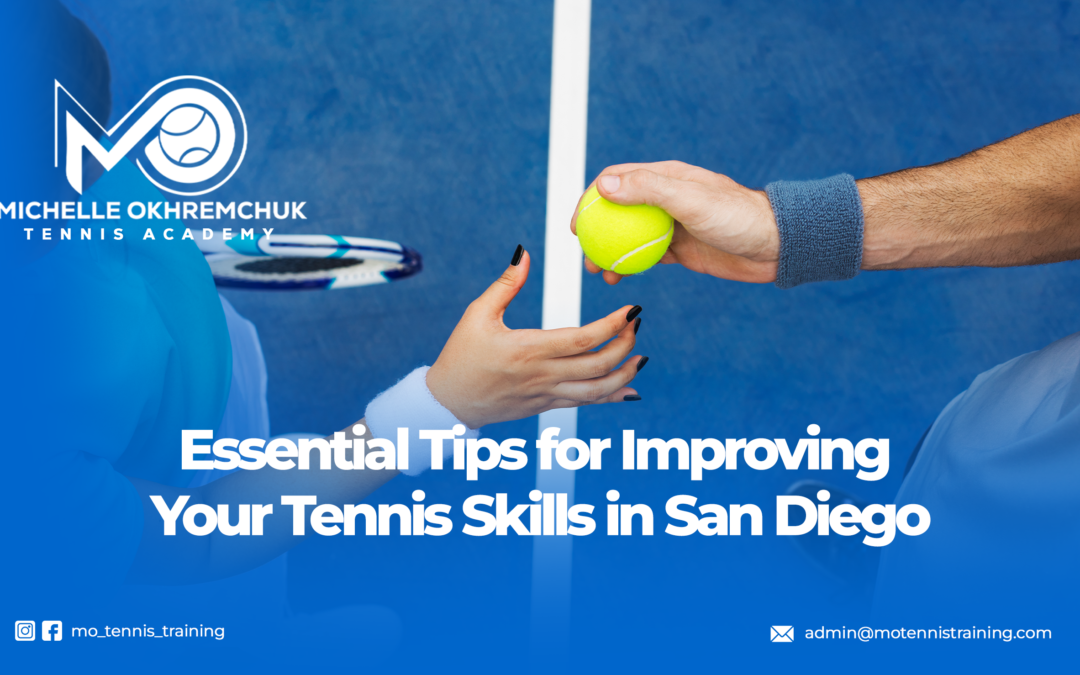 Essential Tips for Improving Your Tennis Skills in San Diego - Mo Tennis Training Academy