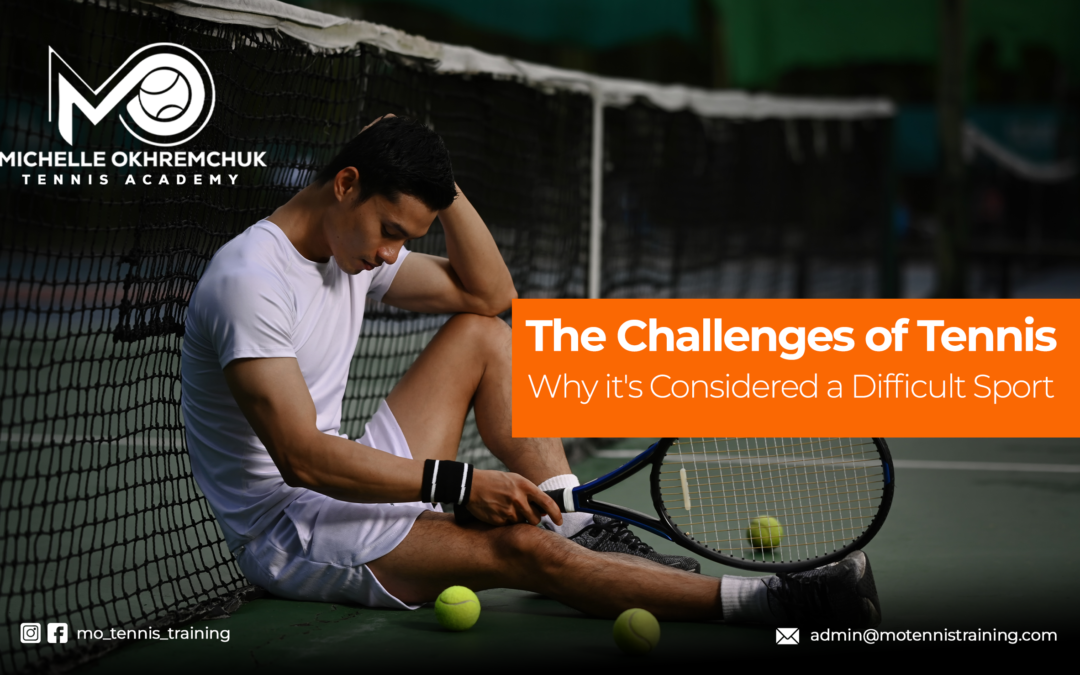 The Challenges of Tennis: Why it's Considered a Difficult Sport - Mo Tennis Training Academy