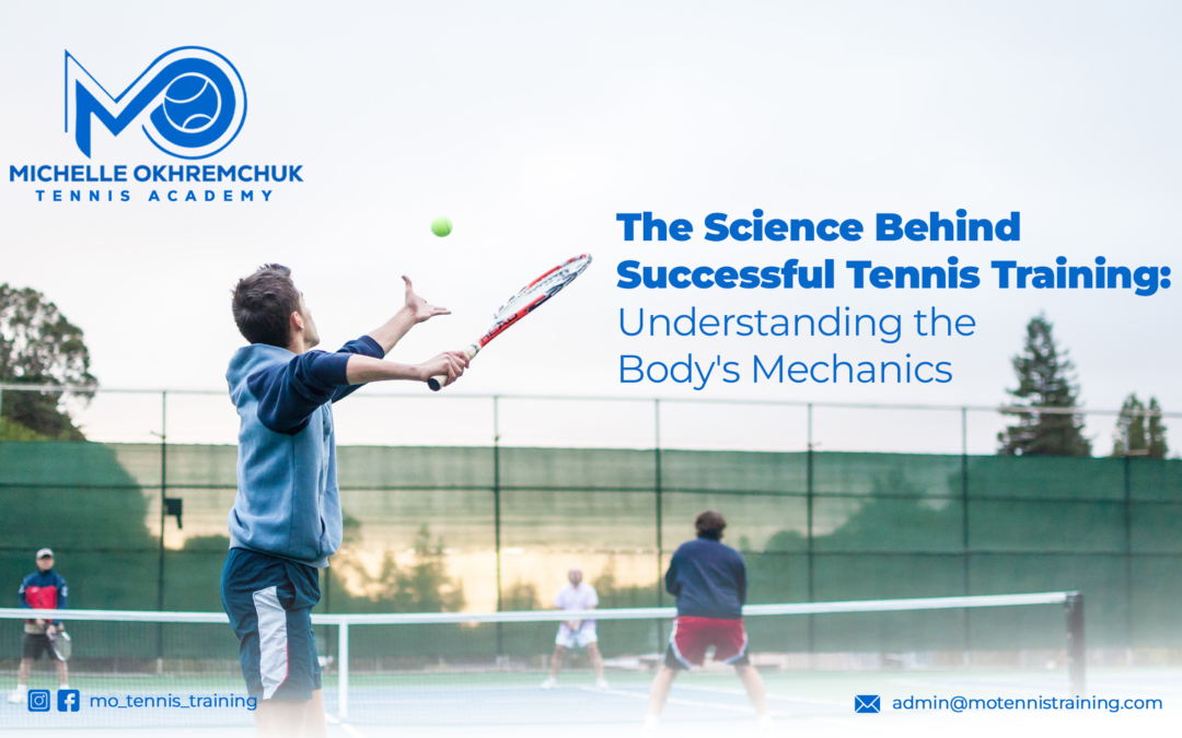 The Science Behind Successful Tennis Training: Understanding the Body’s Mechanics