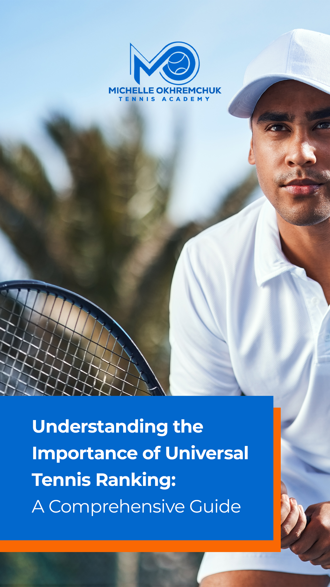 Understanding the Importance of Universal Tennis Ranking A Comprehensive Guide - Mo Tennis Training Academy