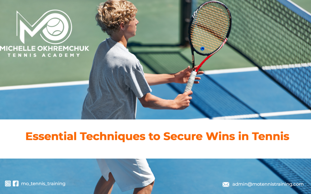 Essential Techniques to Secure Wins in Tennis - Mo Tennis Training Academy