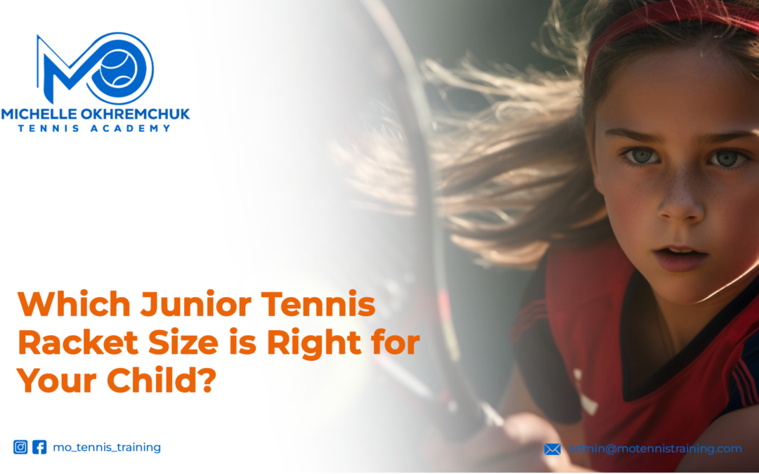 Which Junior Tennis Racket Size is Right for Your Child - Mo Tennis Training Academy